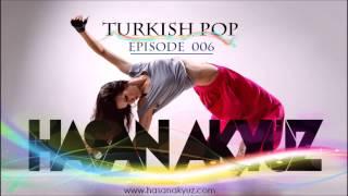 Hasan Akyüz - Turkish Pop Episode 006 ( Türkçe Pop 2014 )